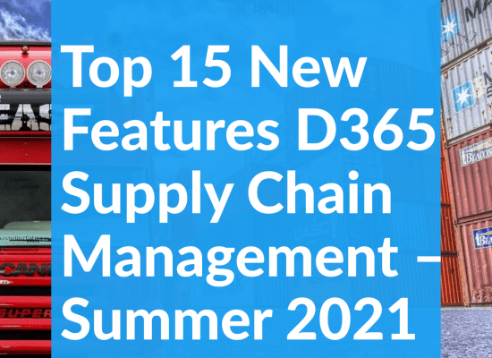 Top 15 new features D365 Supply Chain Management – Summer 2021