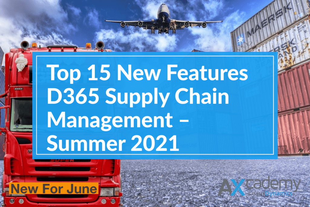 Top 15 New Features D365 Supply Chain Management Summer 2021 wide