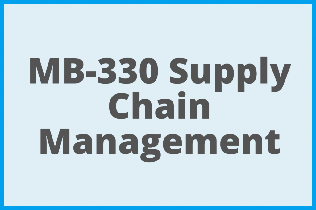 MB 330 Supply Chain Management Dynamics 365FO course