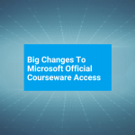 Big changes to courseware access – Microsoft Learn instead of Skillpipe