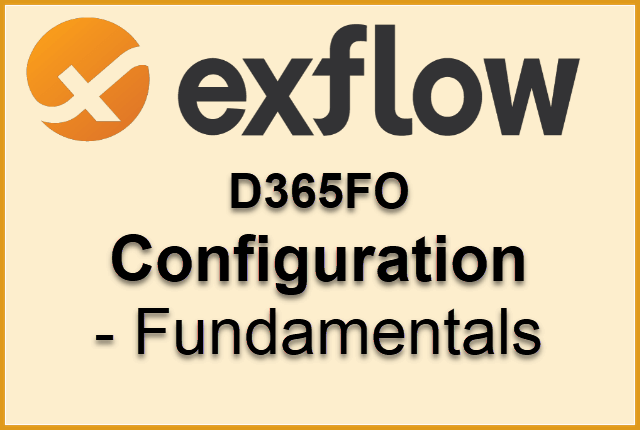 ExFlow D365FO Configuration Fundamentals course