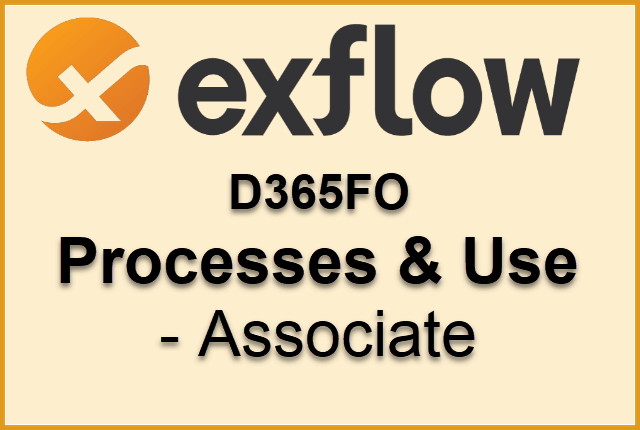 ExFlow D365FO Processes Use Associate course