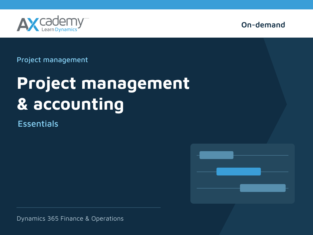 Project Management and Accounting - Essentials | D365FO | On-demand | 90 days access